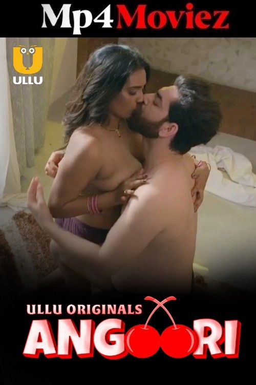 Angoori (2023) Season 1 Hindi Complete ULLU Web Series download full movie
