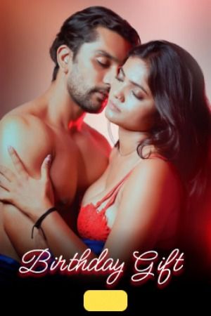 Birthday Gift (2025) S01 Part 1 Hindi NavrangOtt Web Series download full movie
