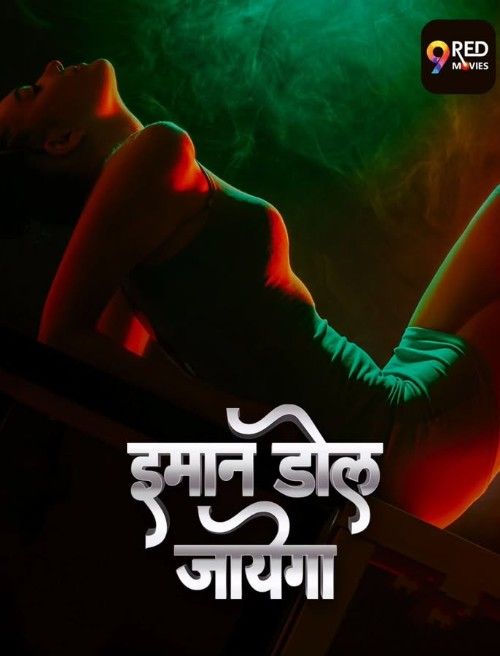 Imaan Dol Jayega (2025) S01 Part 2 Hindi 9RedMovies Web Series download full movie