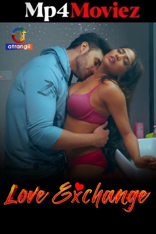 Love Exchange (2026) Season 1 Part 1 Hindi Atrangii Web Series download full movie